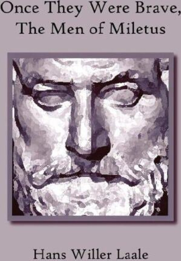 Once They Were Brave, The Men of Miletus av Hans Laale (Paperback)