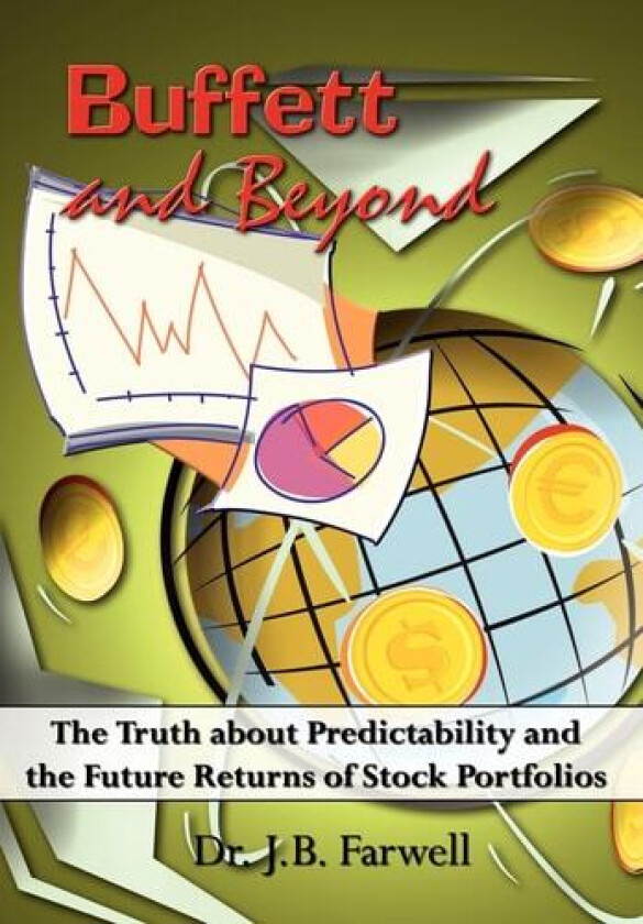 Buffett and Beyond av Dr.J.B. Farwell (Hardcover)