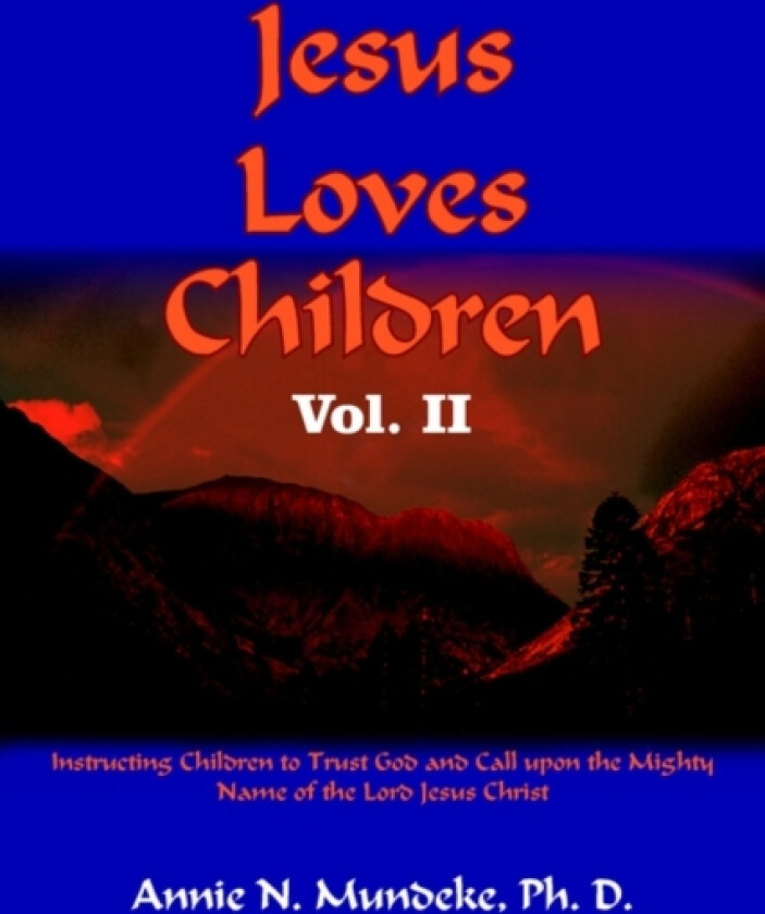 Jesus Loves Children Vol. II av Annie N. Mundeke Ph. D. (Paperback)
