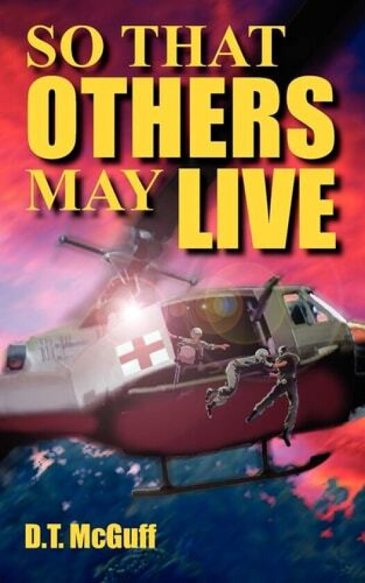 So That Others May Live av D.T. McGuff (Paperback)