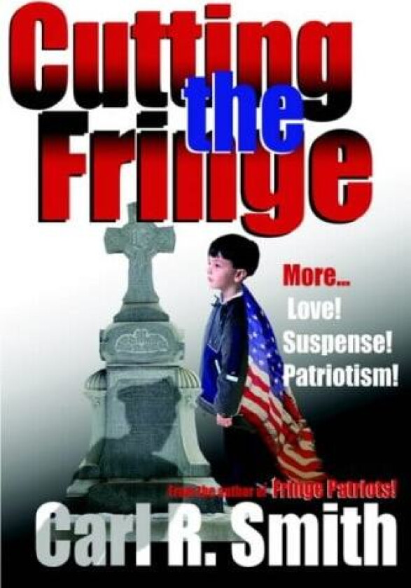 Cutting the Fringe av Carl R. Smith (Hardcover)