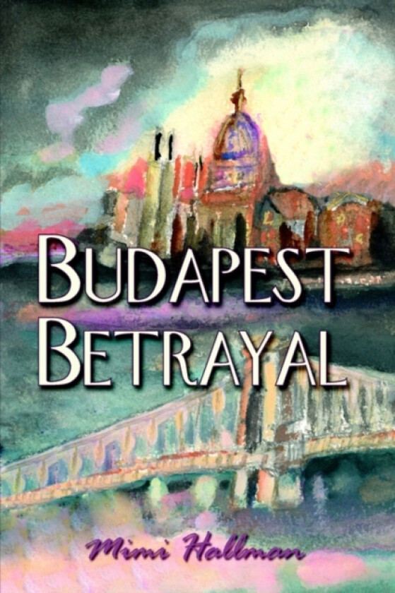 Budapest Betrayal av Mimi Hallman (Paperback)