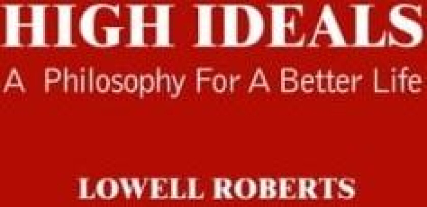 High Ideals av LOWELL ROBERTS (Hardcover)