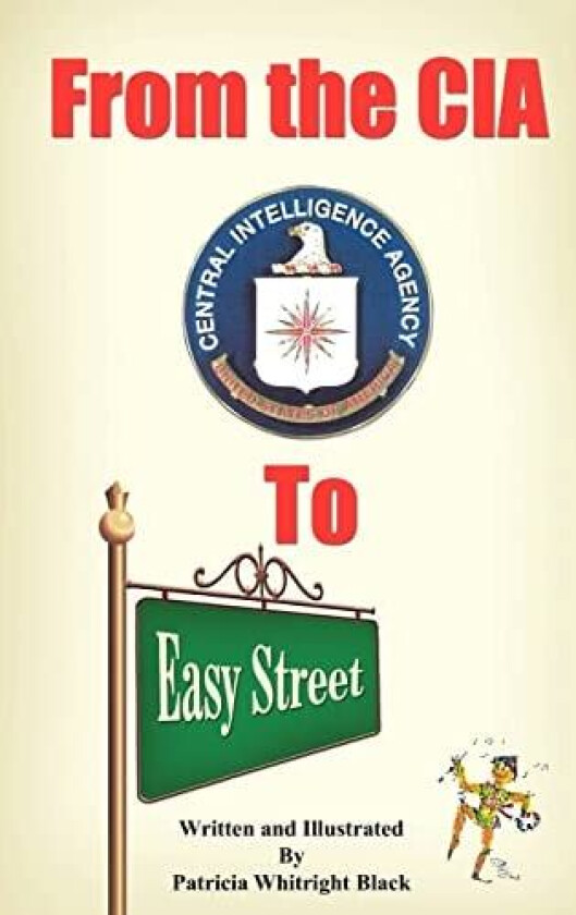 From the CIA to Easy Street av Patricia Black (Paperback)