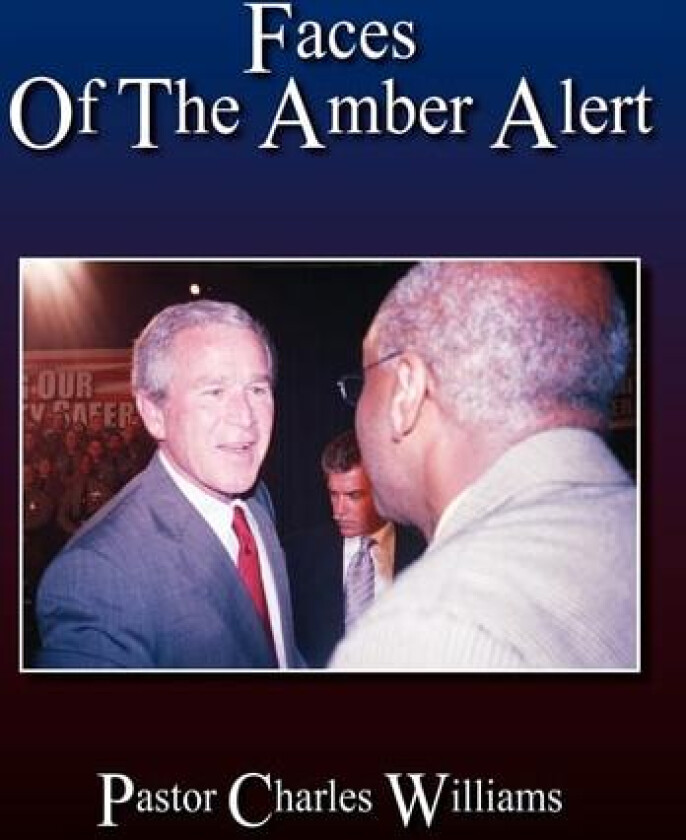 Faces Of The Amber Alert av Pastor Charles Williams (Hardcover)