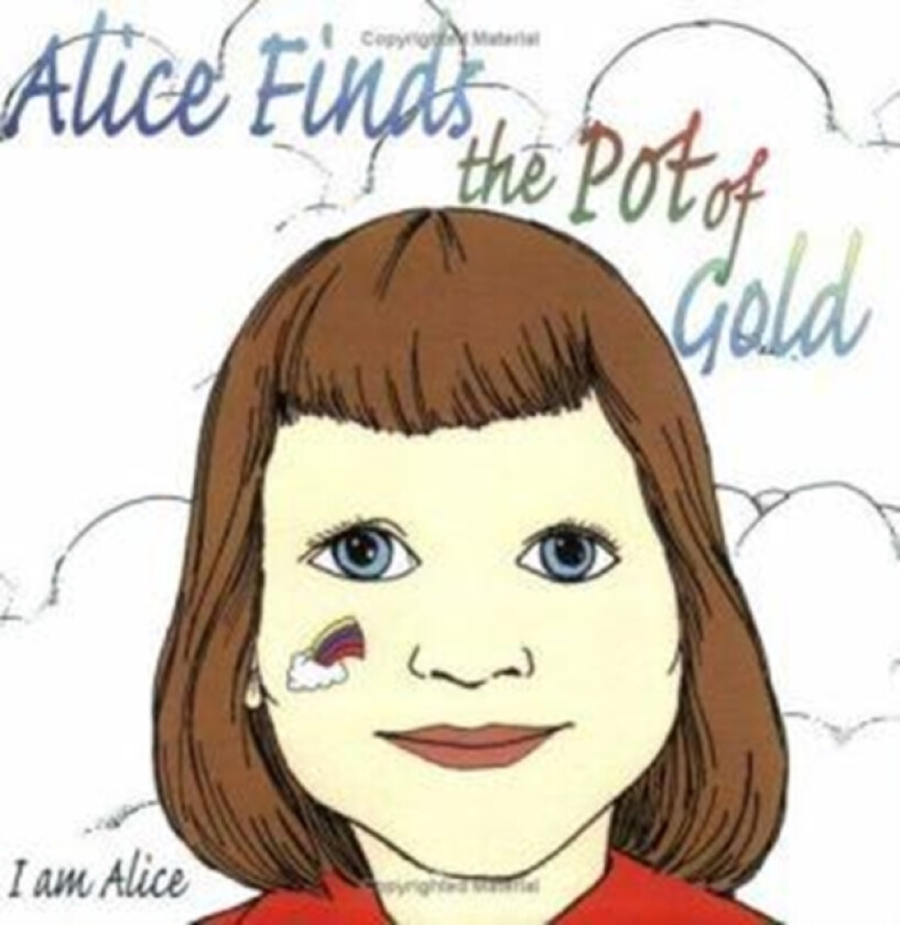 Alice Finds The Pot of Gold av I Am Alice (Paperback)
