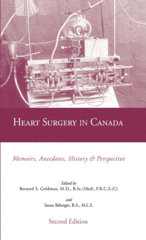 Heart Surgery in Canada av F R C S Bernard Goldman M D (Hardcover)