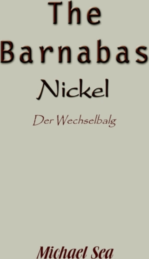 The Barnabas Nickel av Michael Sea (Paperback)