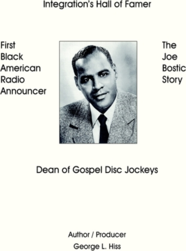The Joe Bostic Story av George L. Hiss (Hardcover)