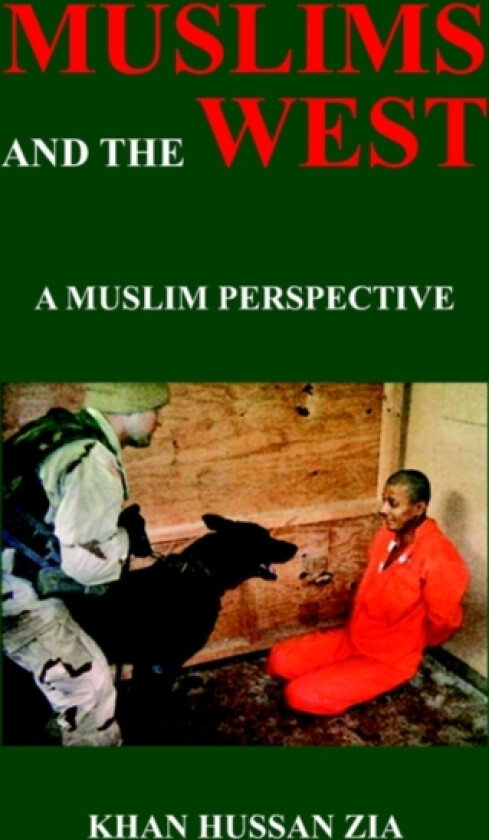 Muslims And The West av Khan Hussan Zia (Paperback)
