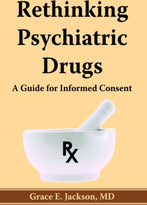Rethinking Psychiatric Drugs av Grace E. Jackson MD (Hardcover)