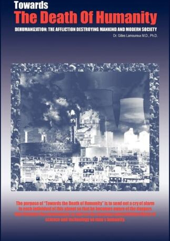 Towards The Death Of Humanity av Dr.Gilles Lamoureux (Paperback)