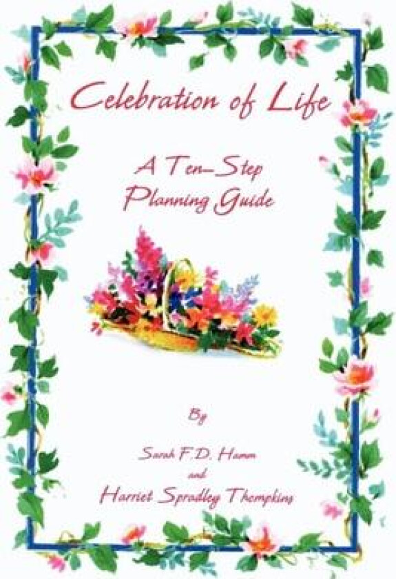 Celebration of Life av Sarah F.D. Hamm, Harriet Spradley Thompkins (Hardcover)