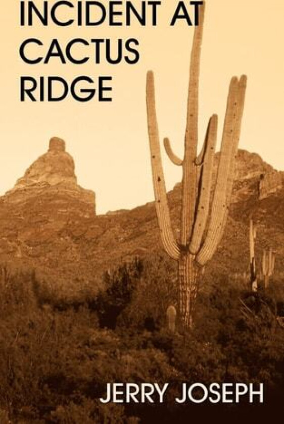 INCIDENT AT CACTUS RIDGE av Jerry Joseph (Paperback)