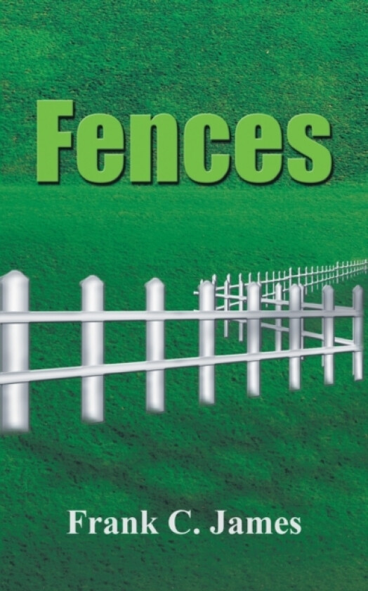 Fences av Frank C. James (Paperback)