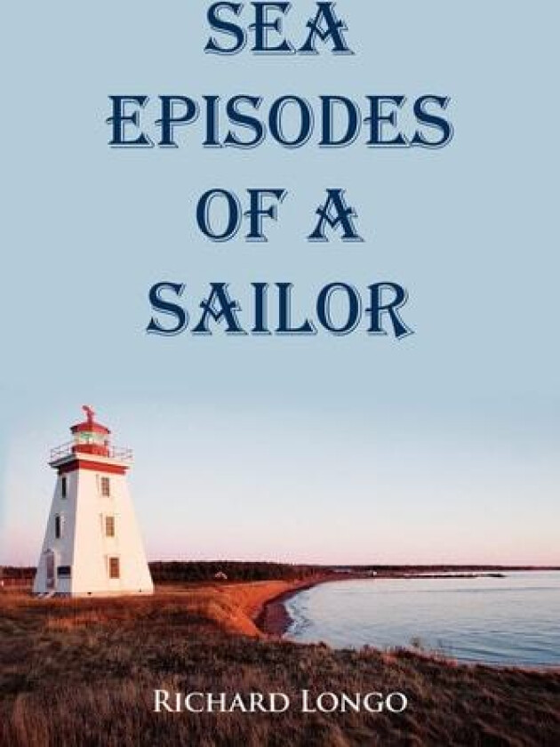 Sea Episodes of a Sailor av Richard Longo (Paperback)