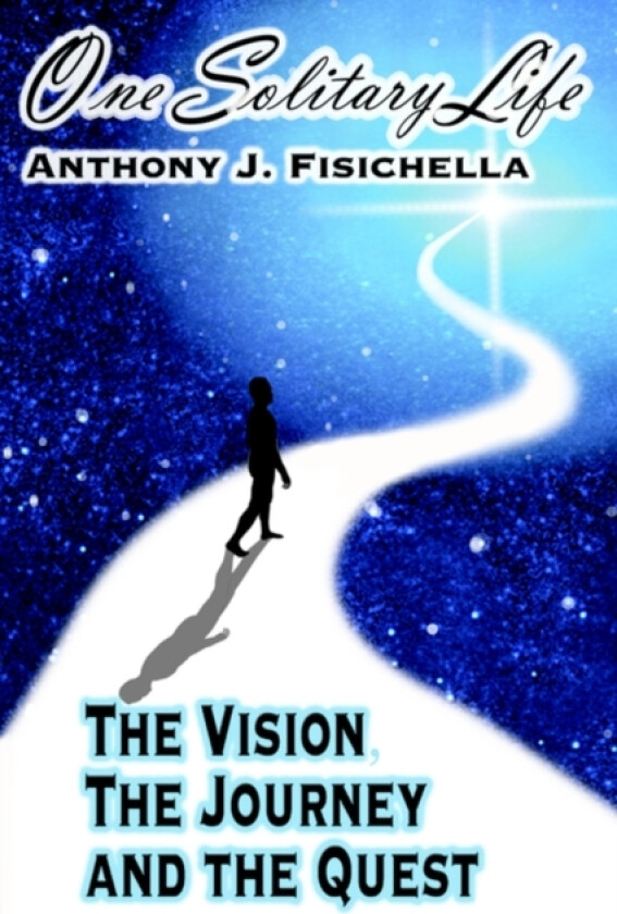 One Solitary Life av Anthony J. Fisichella (Hardcover)