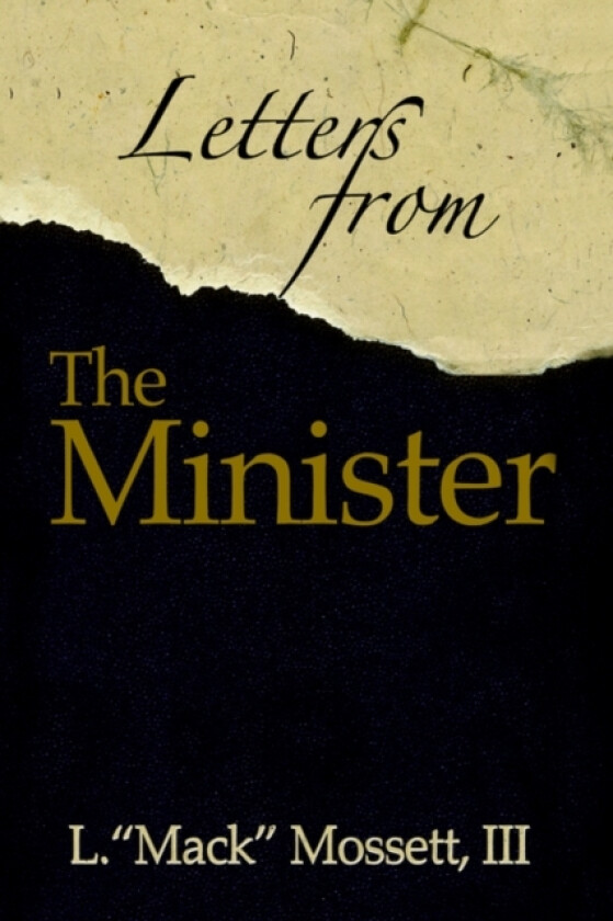 Letters From the Minister av L.Mack Mossett III (Hardcover)