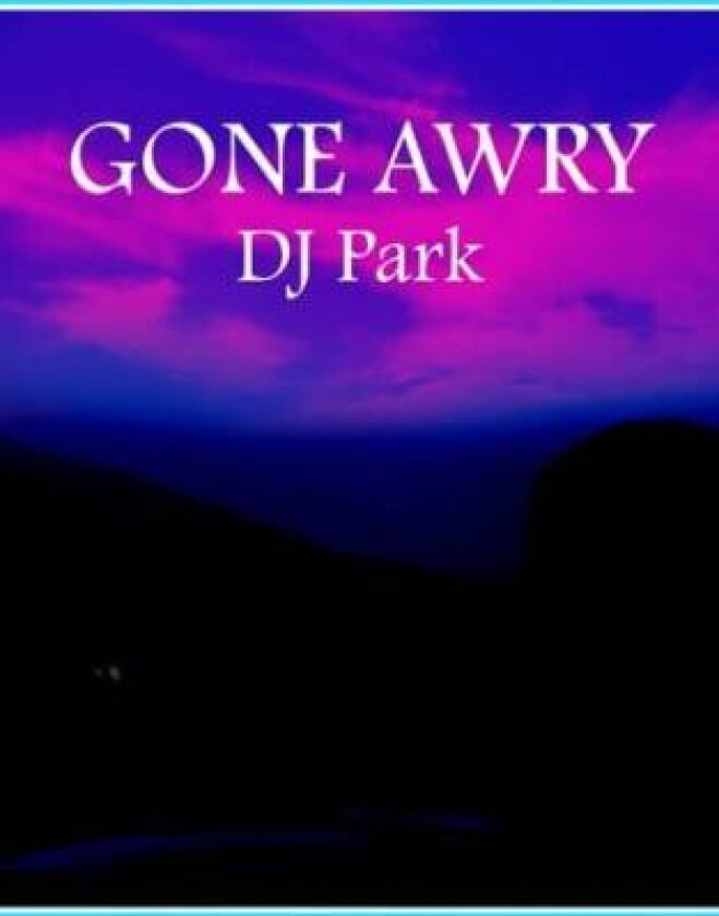 Gone Awry av DJ Park (Paperback)