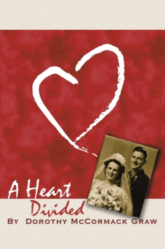 A Heart Divided av Dorothy McCormack Graw (Paperback)