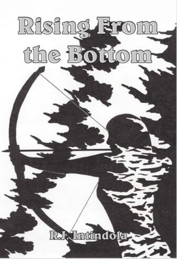 Rising From the Bottom av R.J. Intindola (Hardcover)