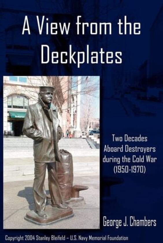 A View from the Deckplates: Two Decades Aboard Destroyers during the Cold War (1950-1970) av George Chambers (Paperback)