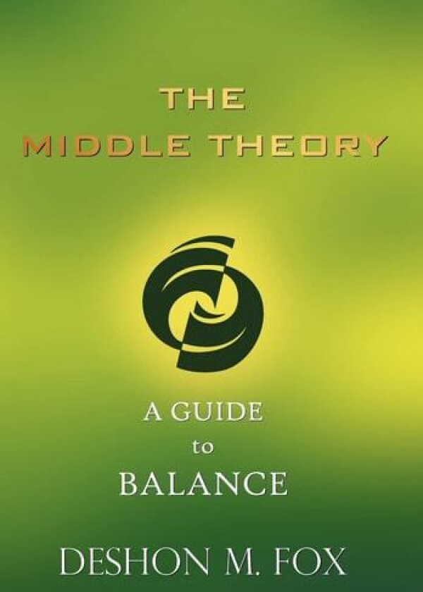 The Middle Theory av Deshon M. Fox (Hardcover)