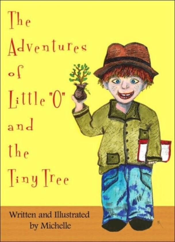 The Adventures of Little "O" and the Tiny Tree av Michelle (Paperback)