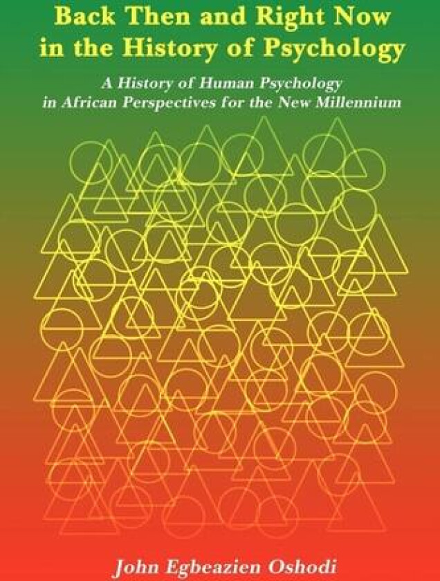 Back Then and Right Now in the History of Psychology av John Egbeazien Oshodi (Paperback)