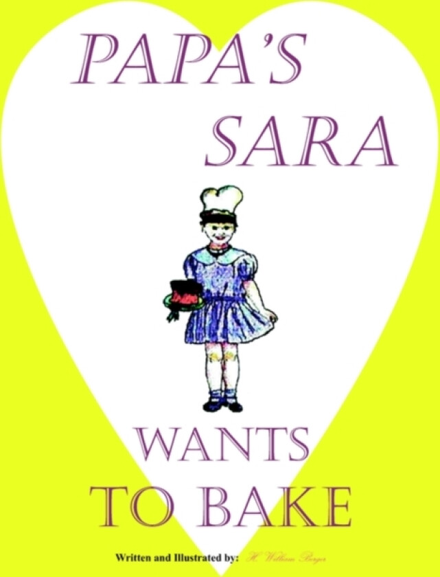 Papa's Sara Wants to Bake av H. William Berger (Paperback)