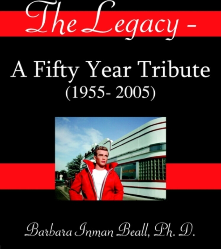The Legacy - A Fifty Year Tribute (1955- 2005) av Barbara Inman Beall (Paperback)
