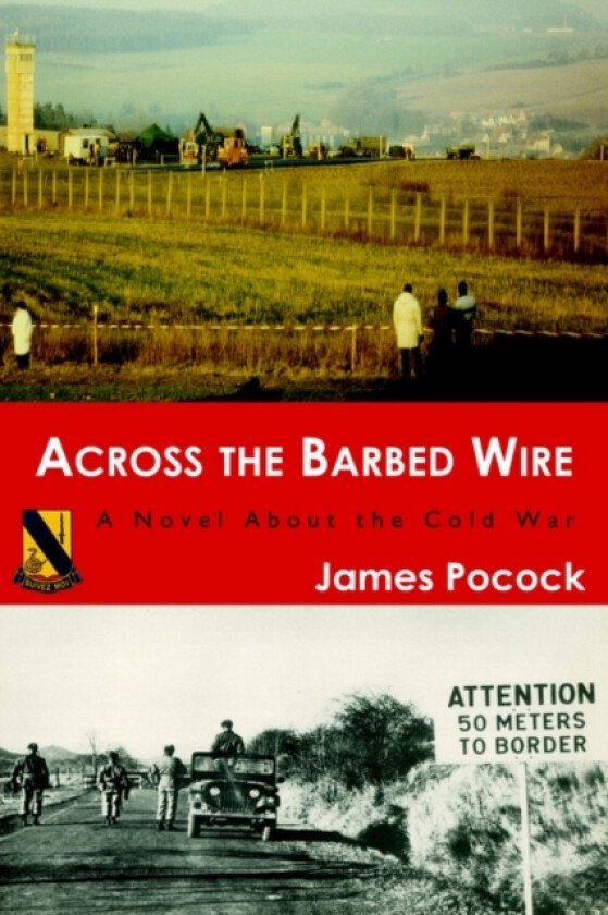 Across the Barbed Wire av James Pocock (Paperback)
