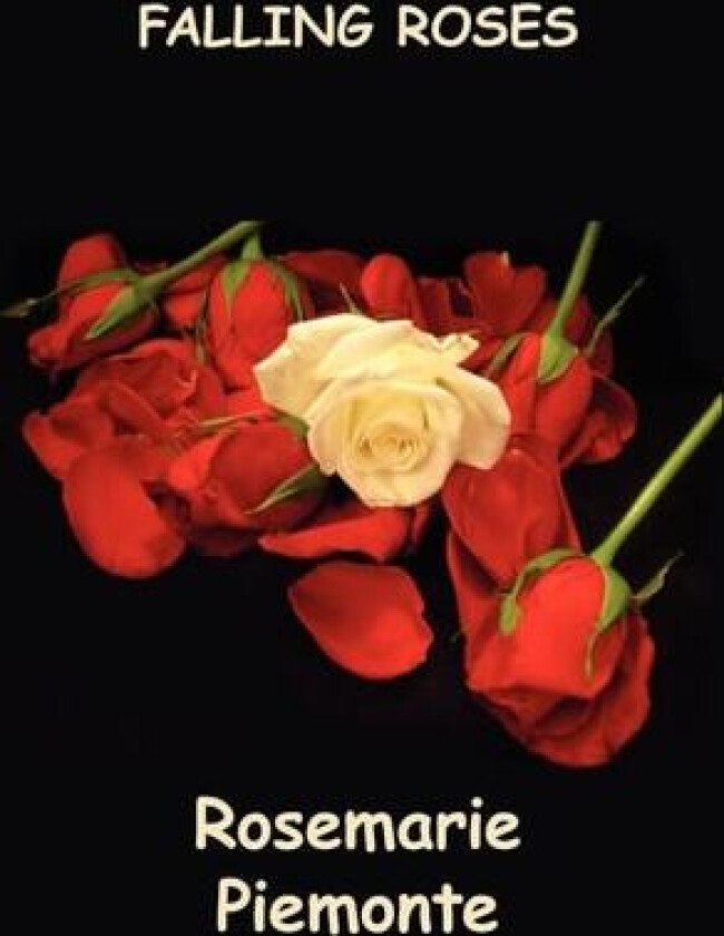 Falling Roses av Rosemarie Piemonte (Paperback)