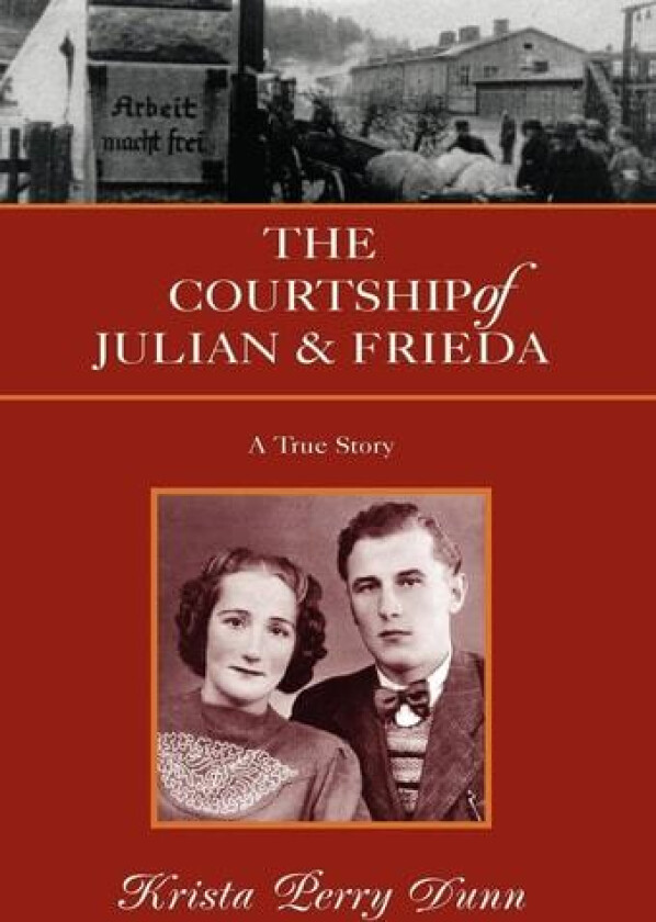 The Courtship of Julian and Frieda av Krista Perry Dunn (Hardcover)