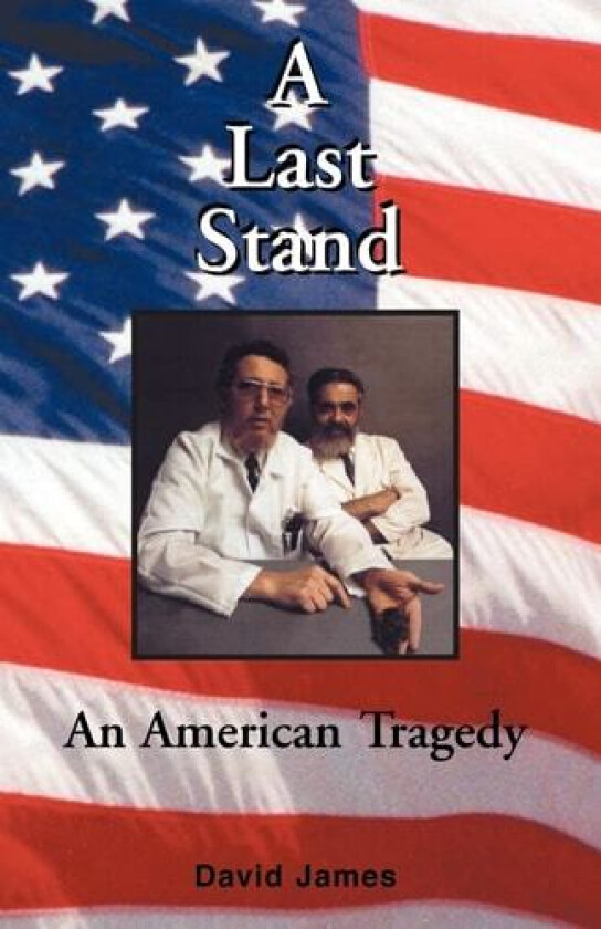 A Last Stand: An American Tragedy av David James (Paperback)