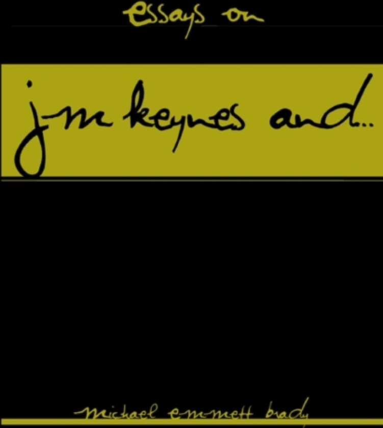 Essays on J.M. Keynes And... av Michael Emmett Brady (Hardcover)