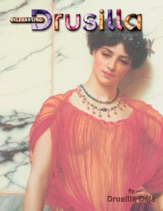Celebrating Drusilla av Drusilla Dij, Drusilla Dj, Drusilla Deja (Paperback)
