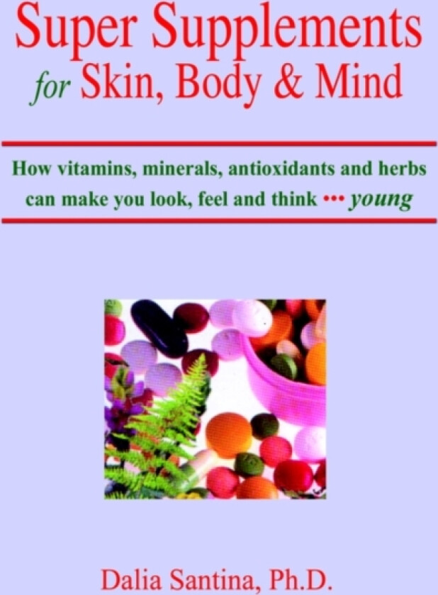 Super Supplements for Skin, Body & Mind av Dalia Santina (Paperback)