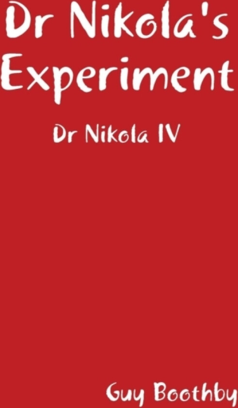 Dr Nikola's Experiment av Guy Boothby (Hardcover)