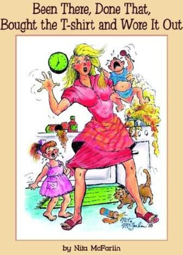 Been There, Done That, Bought the T-shirt and Wore It Out av Nita McFarlin (Paperback)