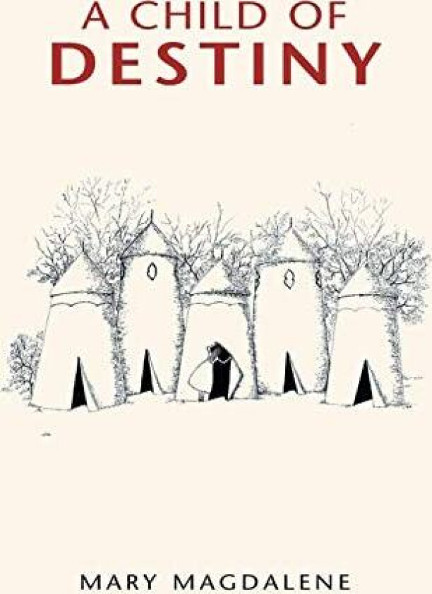 A Child of Destiny av Mary Magdalene (Hardcover)