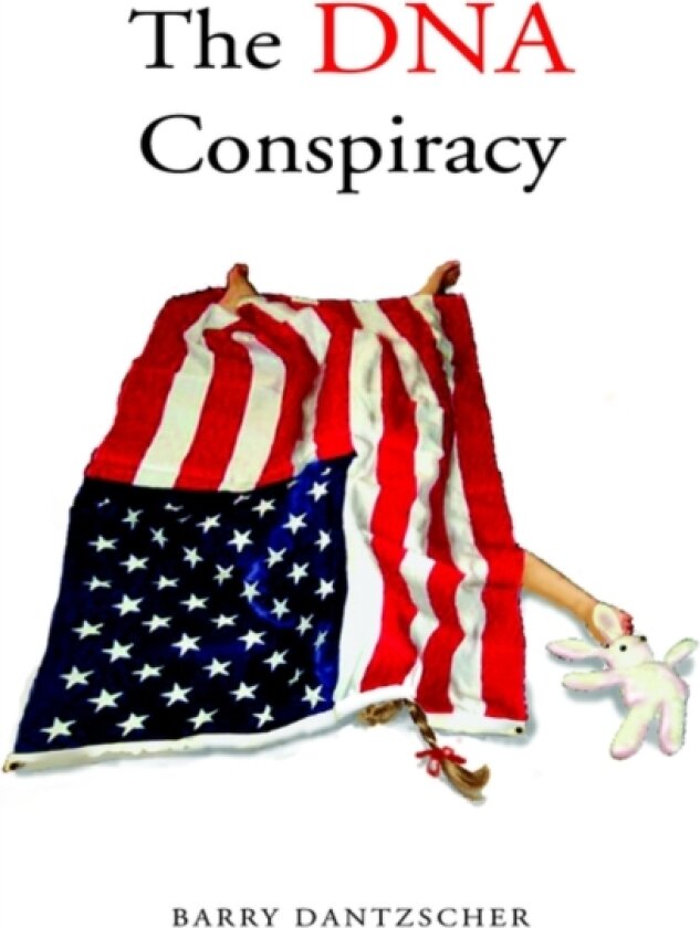The DNA Conspiracy - A Novel av Barry Dantzscher (Paperback)