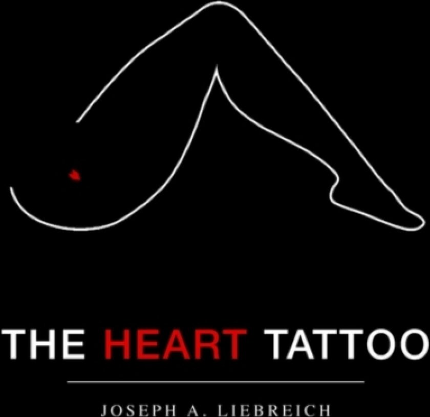 The Heart Tattoo av Joseph A Liebreich (Paperback)