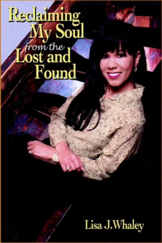 Reclaiming My Soul from the Lost and Found av Lisa J. Whaley (Paperback)