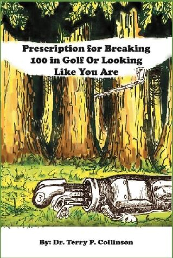 Prescription for Breaking 100 in Golf av DR.TERRY P. COLLINSON (Hardcover)