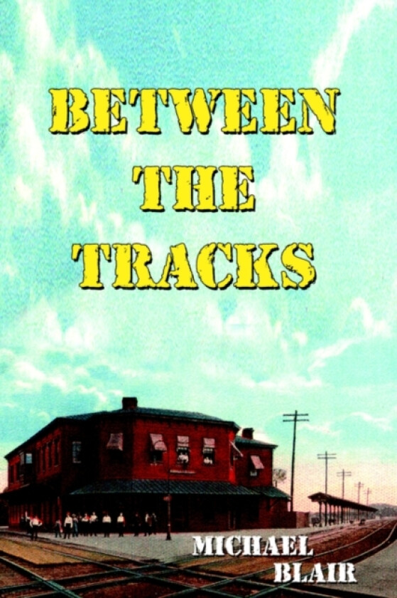 Between the Tracks av Michael QC Blair (Paperback)