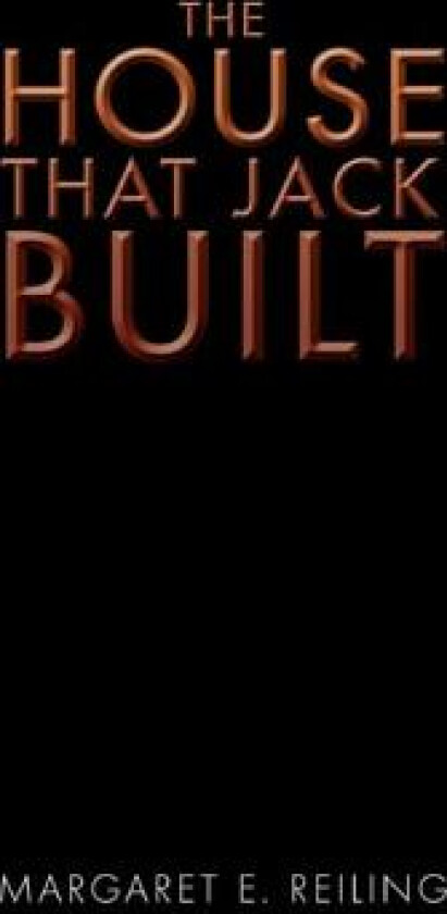 The House That Jack Built av Margaret E Reiling (Hardcover)
