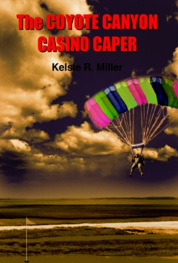 Coyote Canyon Casino Caper av Kelsie R. Miller (Hardcover)