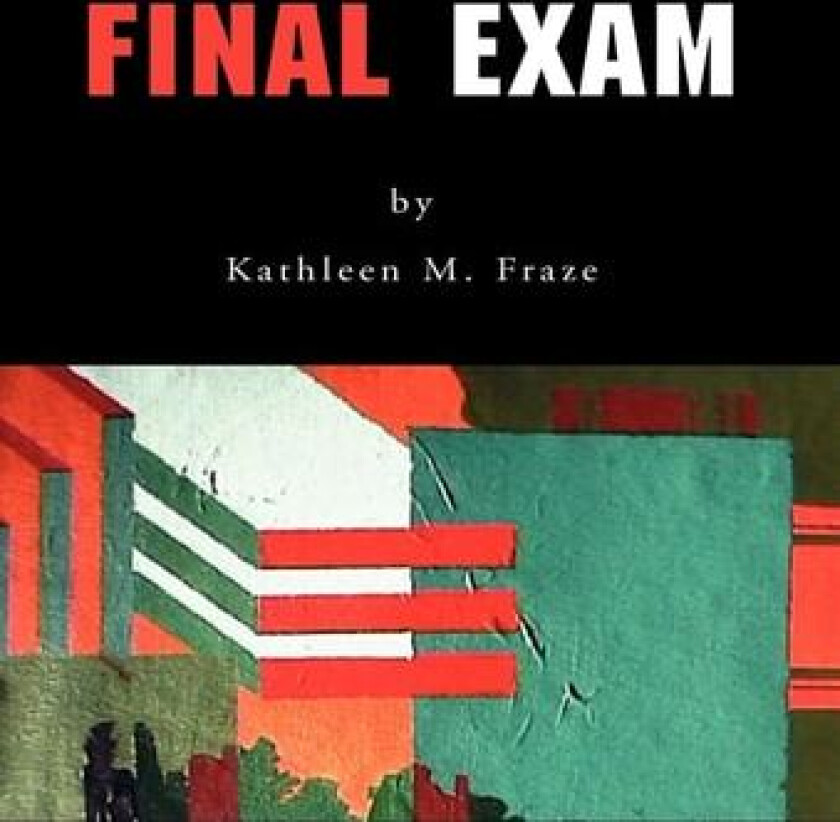 Final Exam av Kathleen M Fraze (Hardcover)