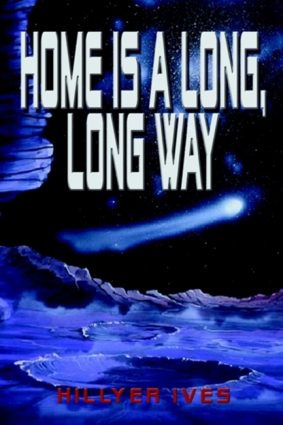 Home is A Long, Long Way av Hillyer Ives (Hardcover)